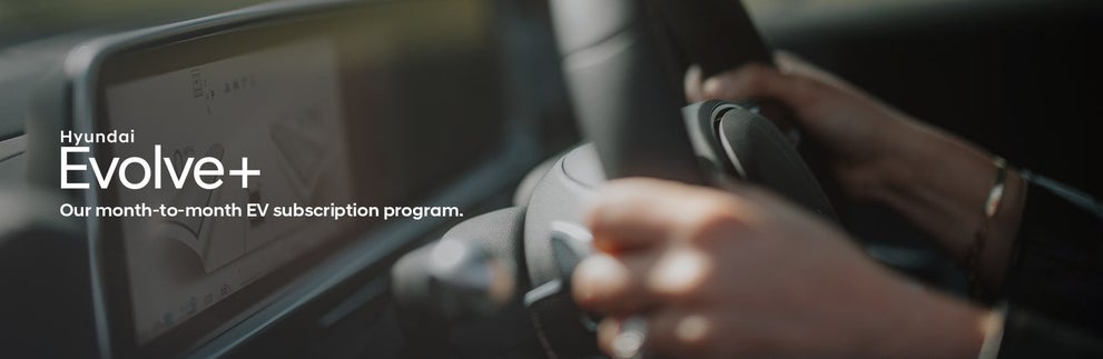 Hyundai Evolve+ Our month-to-month EV subscription program | Hyundai of Bowie in Bowie MD